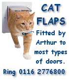 Cat Flaps fitted by Arthur. Ring 0116 2776800.